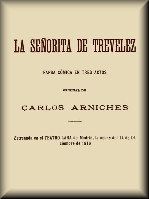 La señorita de Trevelez: Farsa cómica en tres actos cover