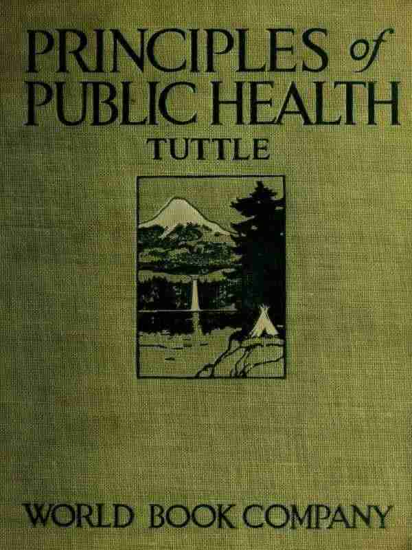 Principles of Public Health / A Simple Text Book on Hygiene, Presenting the Principles Fundamental to the Conservation of Individual and Community Health cover