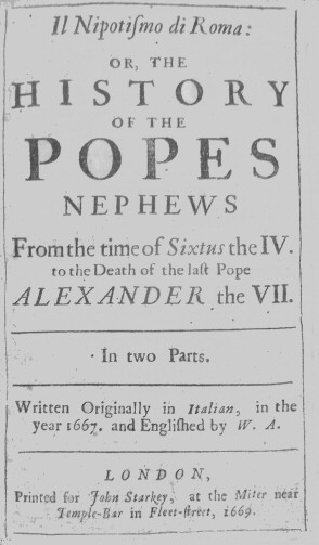 Il nipotismo di Roma, or, The History of the Popes Nephews / from the time of Sixtus IV. to the death of the last Pope, Alexander VII cover