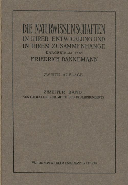Die Naturwissenschaften in ihrer Entwicklung und in ihrem Zusammenhange, II. Band / Von Galilei bis zur Mitte des XVIII. Jahrhunderts cover
