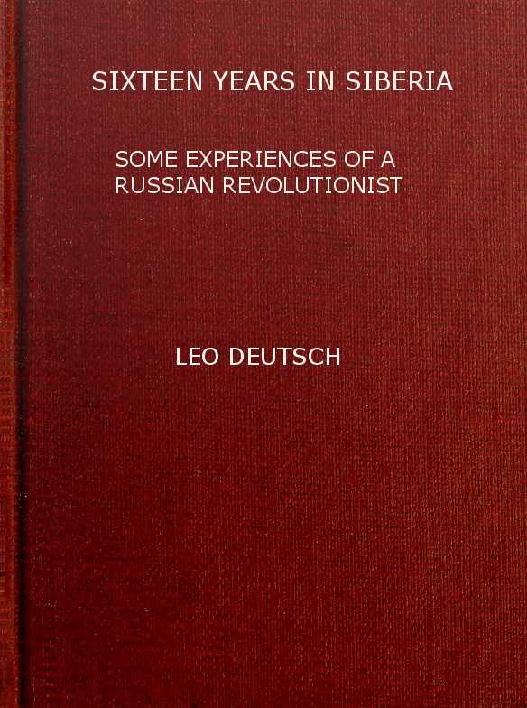 Sixteen years in Siberia: Some experiences of a Russian revolutionist cover