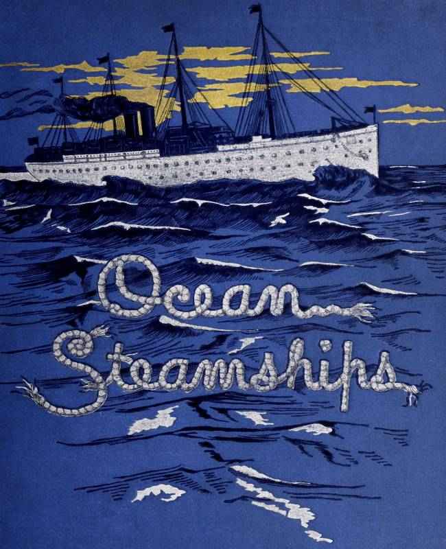 Ocean Steamships / A popular account of their construction, development, management and appliances cover