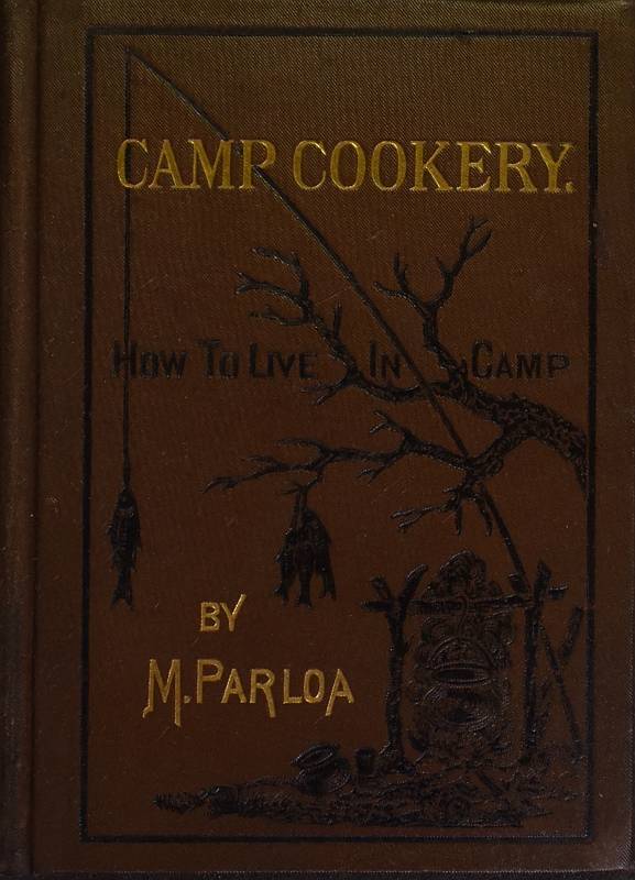Camp Cookery. How to Live in Camp cover