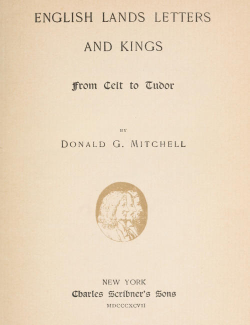 English Lands, Letters and Kings, vol. 1: From Celt to Tudor cover