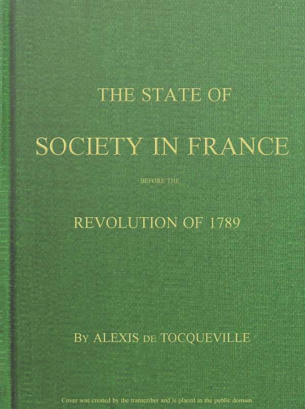The State of Society in France Before the Revolution of 1789 / And the Causes Which Led to That Event cover