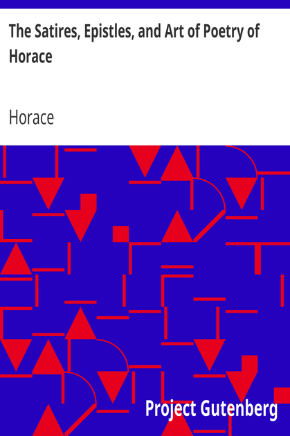 The Satires, Epistles, and Art of Poetry of Horace cover