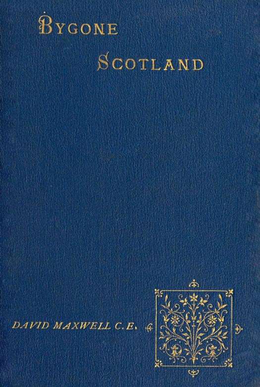 Bygone Scotland: Historical and Social cover