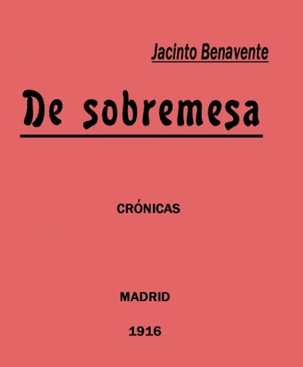 De Sobremesa; crónicas, Primera Parte (de 5) cover