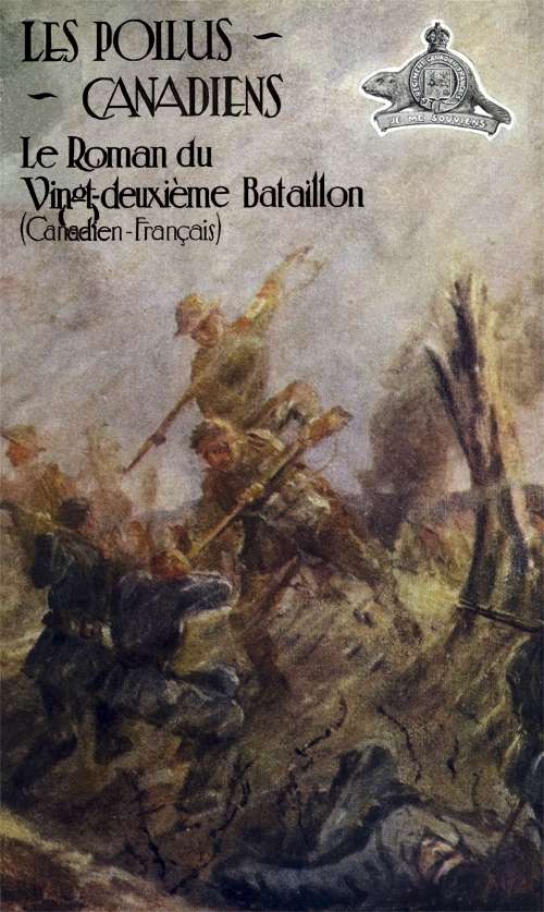Les poilus canadiens: Le roman du vingt-deuxième bataillon canadien-français cover