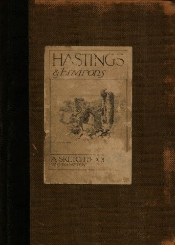 Hastings & Environs: A Sketch-Book cover