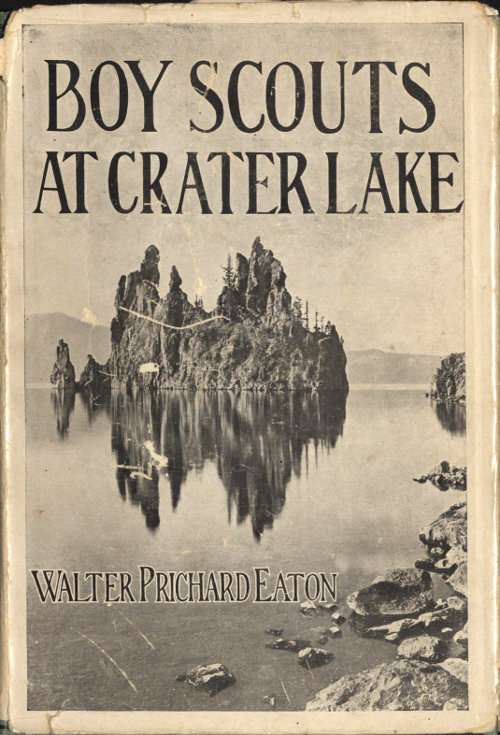 Boy Scouts at Crater Lake / A Story of Crater Lake National Park and the High Cascades cover