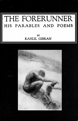 The Forerunner, His Parables and Poems cover