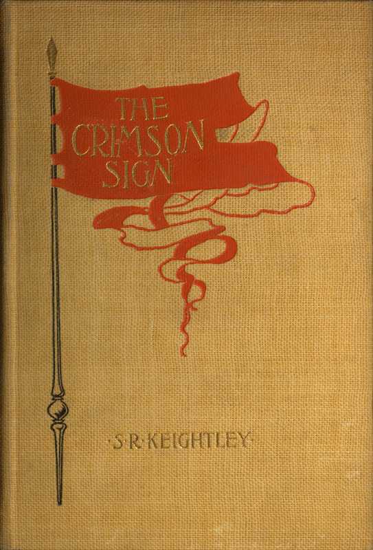The Crimson Sign / A Narrative of the Adventures of Mr. Gervase Orme, Sometime Lieutenant in Mountjoy's Regiment of Foot cover