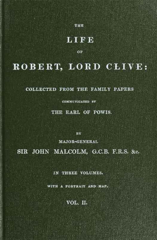 The Life of Robert, Lord Clive, Vol. 2 (of 3) / Collected from the Family Papers Communicated by the Earl of Powis cover