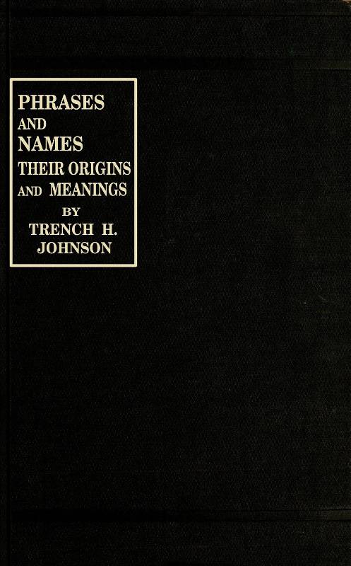Phrases and Names, Their Origins and Meanings cover
