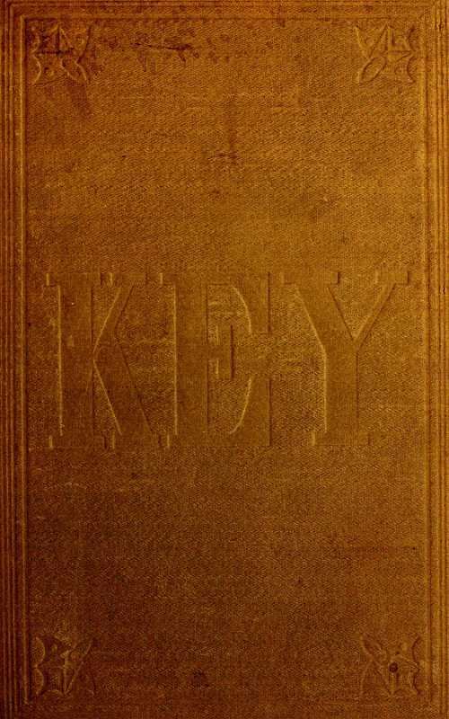 A Key to Uncle Tom's Cabin / Presenting the original facts and documents upon which the story is founded. Together with corroborative statements verifying the truth of the work. cover