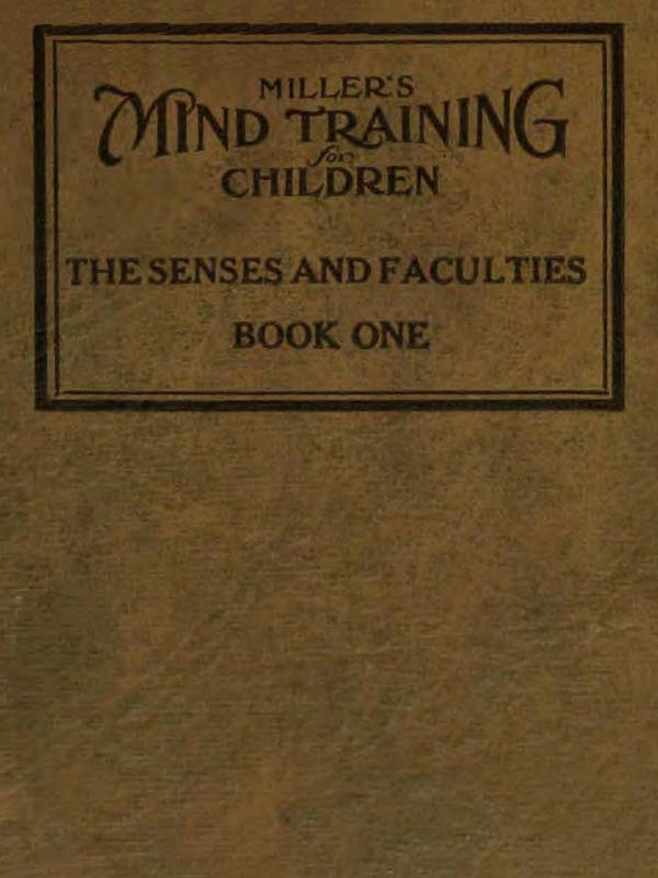 Miller's Mind training for children Book 1 (of 3) / A practical training for successful living; Educational games that train the senses cover