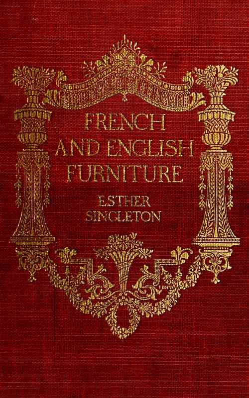French and English furniture / distinctive styles and periods described and illustrated cover