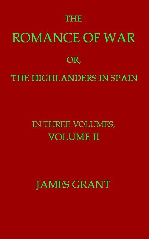 The Romance of War; or, The Highlanders in Spain, Volume 2 (of 3) cover