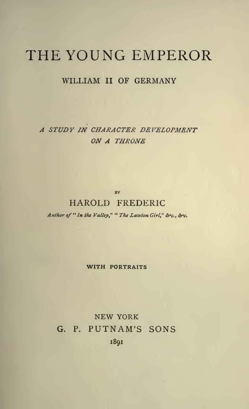 The Young Emperor, William II of Germany / A Study in Character Development on a Throne cover