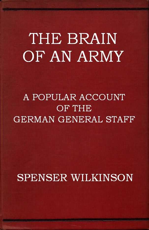 The Brain of an Army: A Popular Account of the German General Staff cover