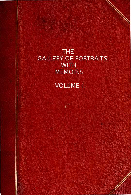 The Gallery of Portraits: with Memoirs. Volume 1 (of 7) cover