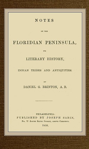 Notes on the Floridian Peninsula; Its Literary History, Indian Tribes and Antiquities cover