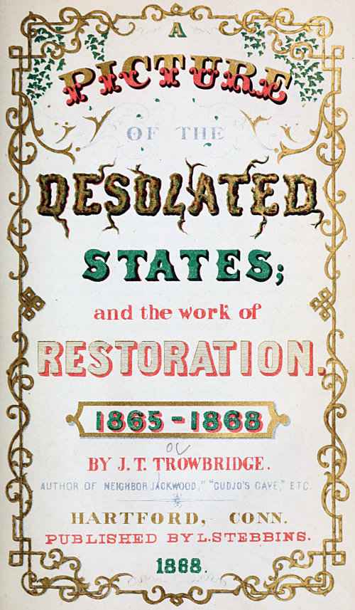 A Picture of the Desolated States, and the Work of Restoration. 1865-1868 cover