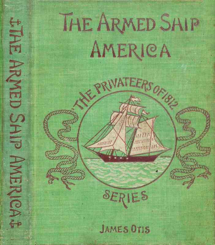 The Armed Ship America; Or, When We Sailed from Salem cover