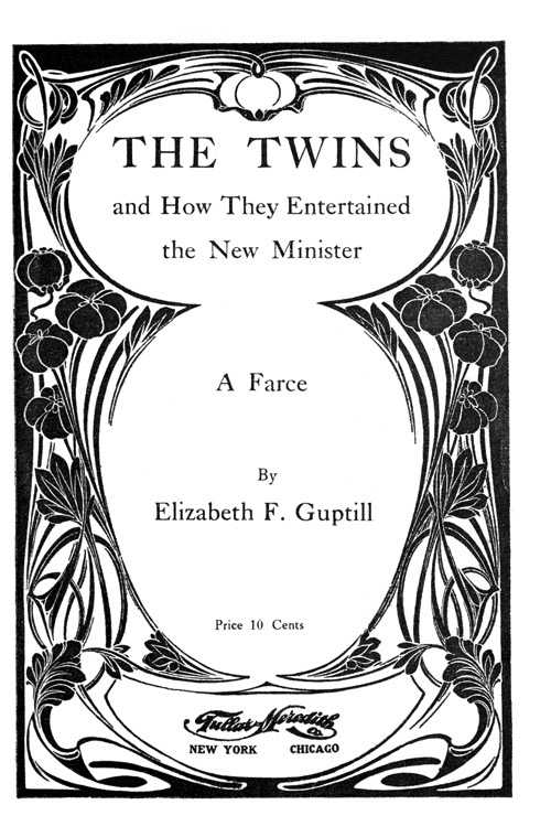 The Twins, and How They Entertained the New Minister: A Farce cover
