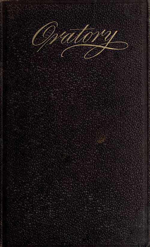 Oratory Sacred and Secular; Or, The Extemporaneous Speaker / With Sketches of the Most Eminent Speakers of All Ages cover