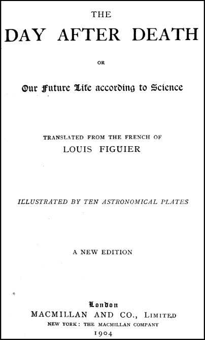 The Day After Death; Or, Our Future Life According to Science (New Edition) cover