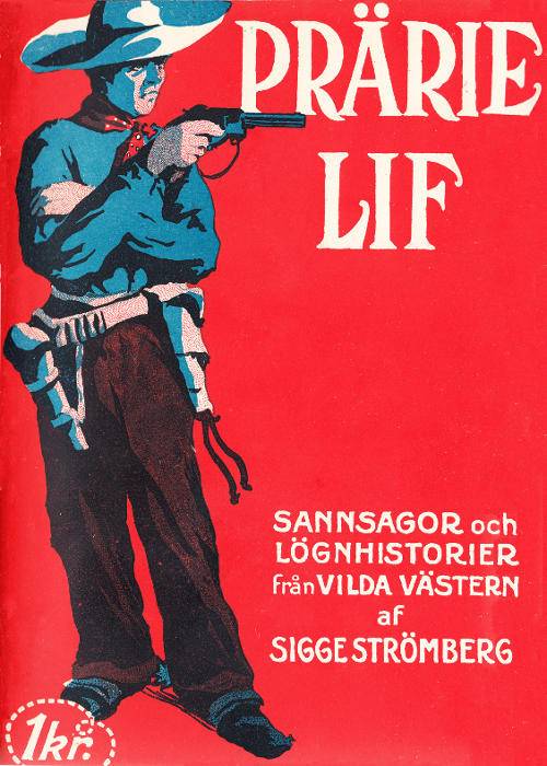Prärielif: Sannsagor och lögnhistorier från vilda västern cover