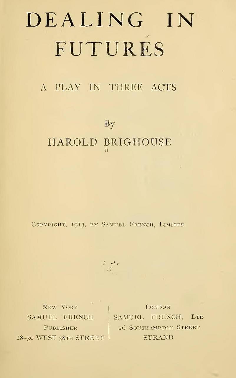 Dealing in Futures: A Play in Three Acts cover