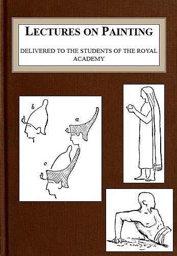 Lectures on Painting, Delivered to the Students of the Royal Acadamy cover