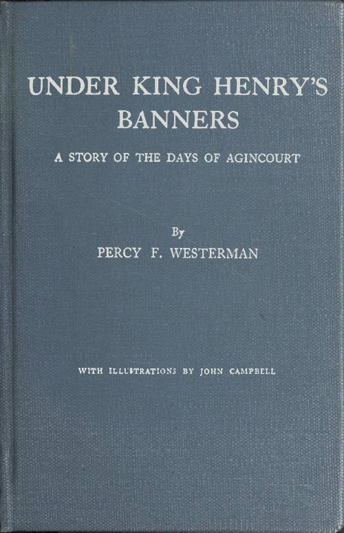 Under King Henry's Banners: A story of the days of Agincourt cover