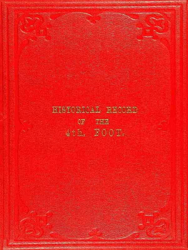 Historical Record of the Fourth, or the King's Own, Regiment of Foot / Containing an Account of the Formation of the Regiment in 1680, and of Its Subsequent Services to 1839 cover