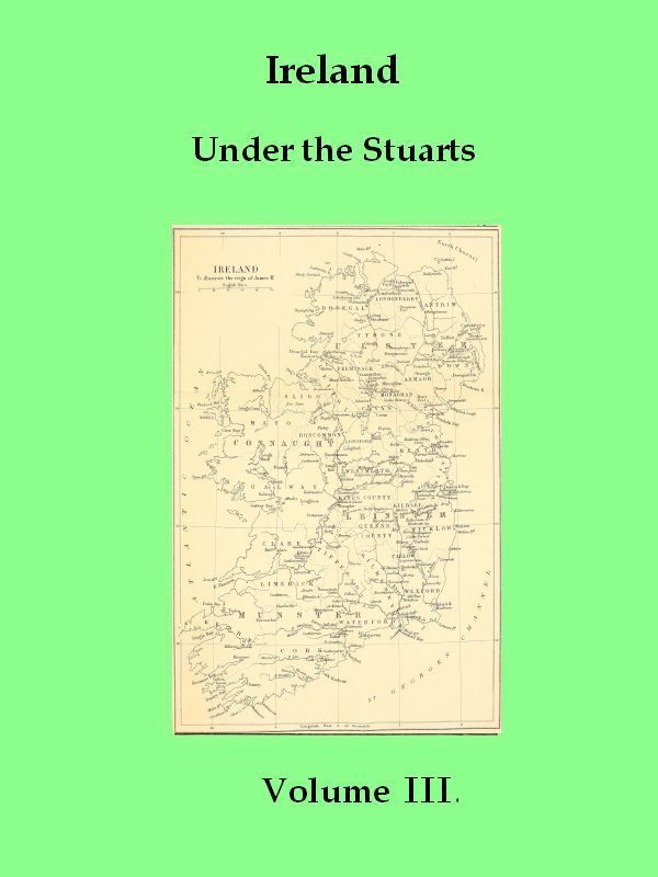 Ireland under the Stuarts and During the Interregnum, Vol. 3 (of 3), 1660-1690 cover