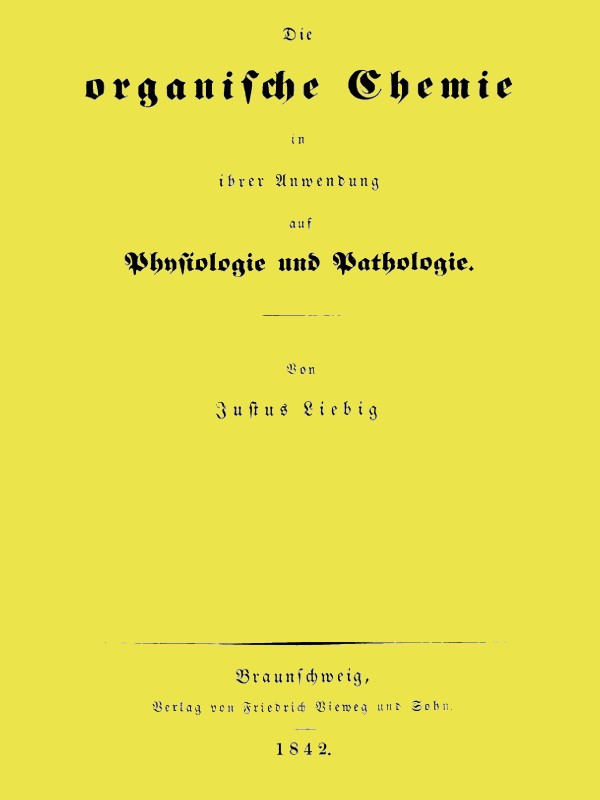 Die organische Chemie in ihrer Anwendung auf Physiologie und Pathologie cover
