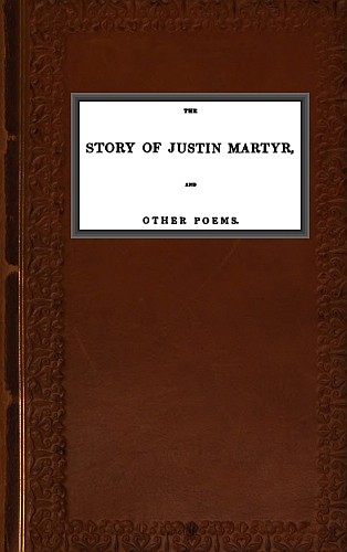 The Story of Justin Martyr, and Other Poems cover
