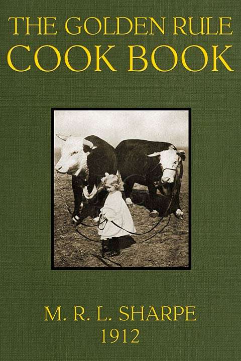 The Golden Rule Cook Book: Six hundred recipes for meatless dishes cover