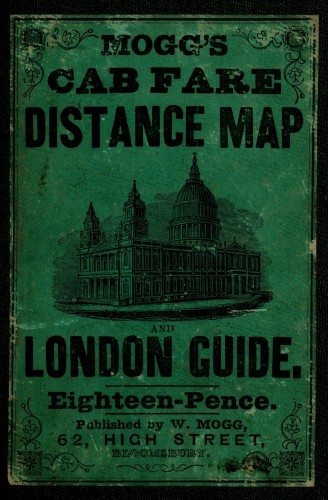 Mogg's Cab Fare Distance Map and London Guide. / Index to the Streets, Squares, and Cab Stands. cover