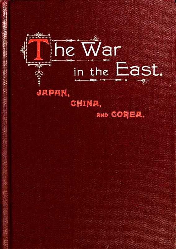 The War in the East: Japan, China, and Corea cover