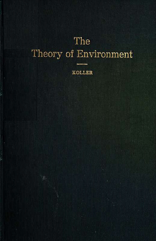 The Theory of Environment / An Outline of the History of the Idea of Milieu, and Its Present Status, part 1 cover
