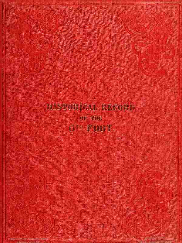 Historical Record of the Sixth, or Royal First Warwickshire Regiment of Foot / Containing an Account of the Formation of the Regiment in the Year 1674, and of Its Subsequent Services to 1838 cover