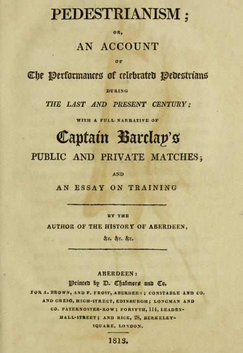 Pedestrianism; or, An Account of the Performances of Celebrated Pedestrians During the Last and Present Century. / With a full narrative of Captain Barclay's public and private matches; and an essay on training. cover