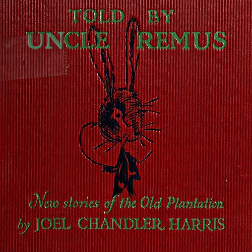 Told by Uncle Remus: New Stories of the Old Plantation cover