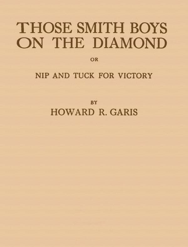 Those Smith Boys on the Diamond; or, Nip and Tuck for Victory cover