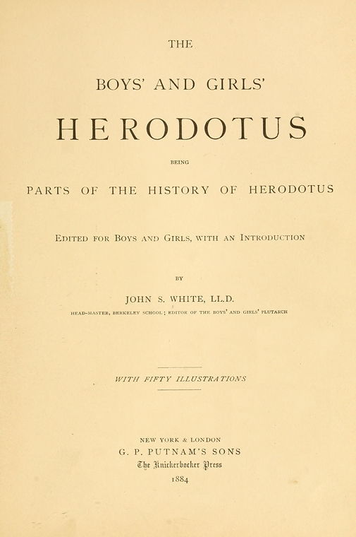 The Boys' and Girls' Herodotus / Being Parts of the History of Herodotus, Edited for Boys and Girls cover