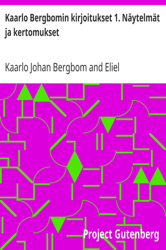Kaarlo Bergbomin kirjoitukset 1. Näytelmät ja kertomukset cover